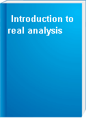 Introduction to real analysis