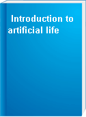 Introduction to artificial life
