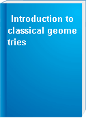 Introduction to classical geometries