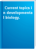 Current topics in developmental biology.