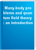 Many-body problems and quantum field theory : an introduction