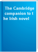 The Cambridge companion to the Irish novel