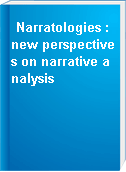 Narratologies : new perspectives on narrative analysis
