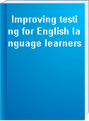 Improving testing for English language learners