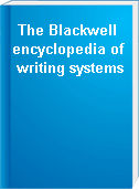 The Blackwell encyclopedia of writing systems