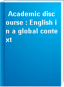 Academic discourse : English in a global context