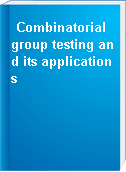 Combinatorial group testing and its applications