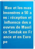 Max et les maximonstres a 50 ans : réception et influence des oeuvres de Maurice Sendak en France et en Europe