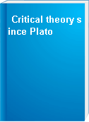 Critical theory since Plato