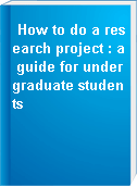 How to do a research project : a guide for undergraduate students