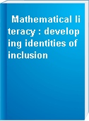 Mathematical literacy : developing identities of inclusion