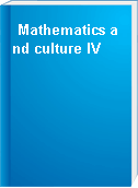 Mathematics and culture IV