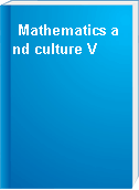 Mathematics and culture V
