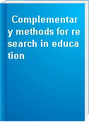 Complementary methods for research in education