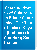 Commoditization of Culture in an Ethnic Community : The 