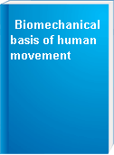 Biomechanical basis of human movement