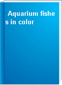 Aquarium fishes in color