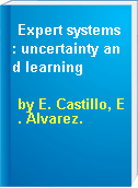 Expert systems : uncertainty and learning