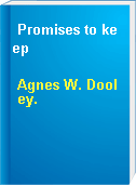 Promises to keep