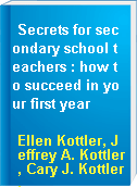 Secrets for secondary school teachers : how to succeed in your first year