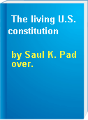The living U.S. constitution