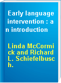 Early language intervention : an introduction