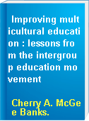 Improving multicultural education : lessons from the intergroup education movement