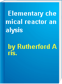Elementary chemical reactor analysis