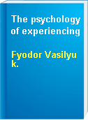 The psychology of experiencing