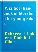 A critical handbook of literature for young adults