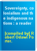 Sovereignty, colonialism and the indigenous nations : a reader