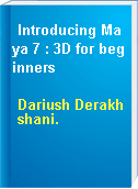 Introducing Maya 7 : 3D for beginners