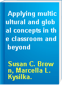 Applying multicultural and global concepts in the classroom and beyond