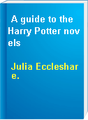 A guide to the Harry Potter novels