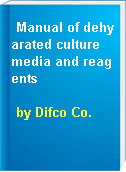 Manual of dehyarated culture media and reagents