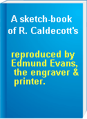 A sketch-book of R. Caldecott