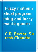 Fuzzy mathematical programming and fuzzy matrix games