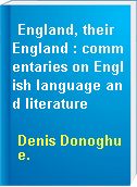 England, their England : commentaries on English language and literature