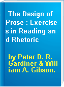 The Design of Prose : Exercises in Reading and Rhetoric