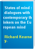 States of mind : dialogues with contemporary thinkers on the European mind