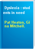 Dyslexia : students in need