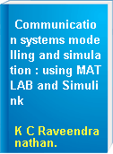 Communication systems modelling and simulation : using MATLAB and Simulink