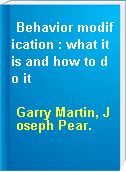 Behavior modification : what it is and how to do it