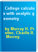 College calculus with analytic geometry