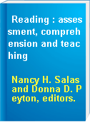 Reading : assessment, comprehension and teaching