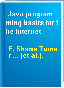 Java programming basics for the Internet