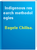 Indigenous research methodologies