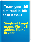 Teach your child to read in 100 easy lessons