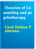 Theories of Counseling and psychotherapy