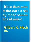 More than meets the ear : a study of the semantics of music
